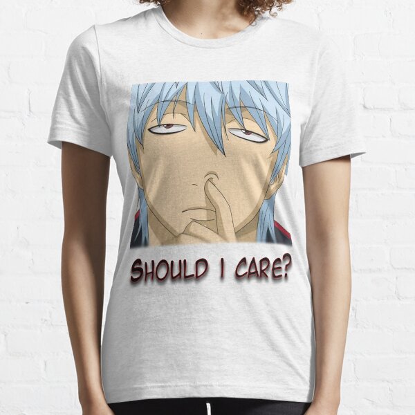 Gintama - Dois-je m'en soucier? T-shirt essentiel