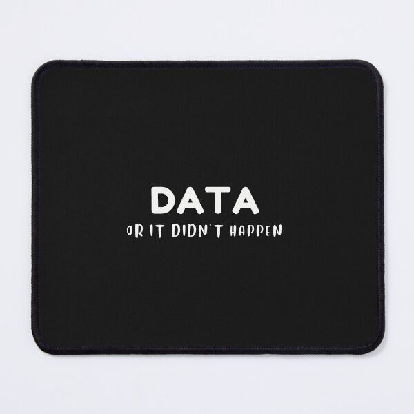 Item preview, Data or it didn't happen designed and sold by DonmedPro1.