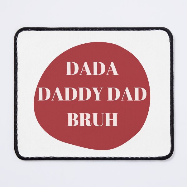 Item preview, dada daddy dad bruh designed and sold by earth wings.
