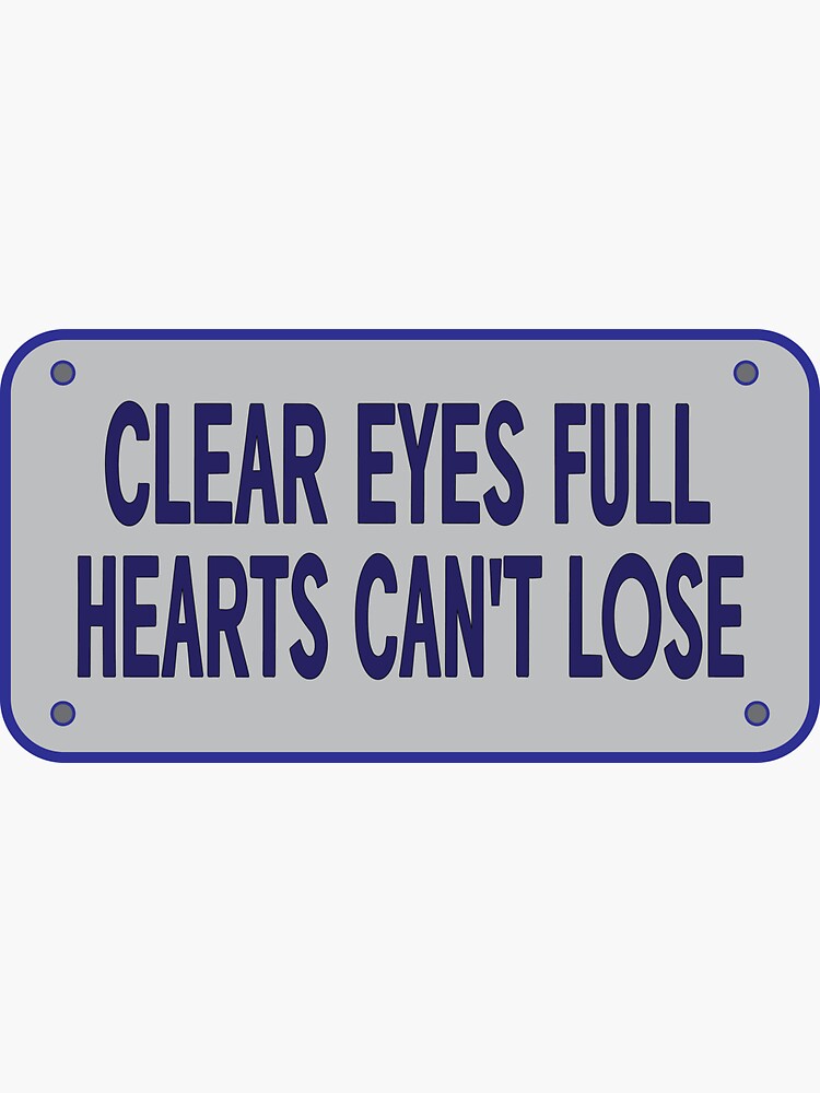 "Clear Eyes Full Hearts Can't Lose" Sticker for Sale by retro10 Redbubble