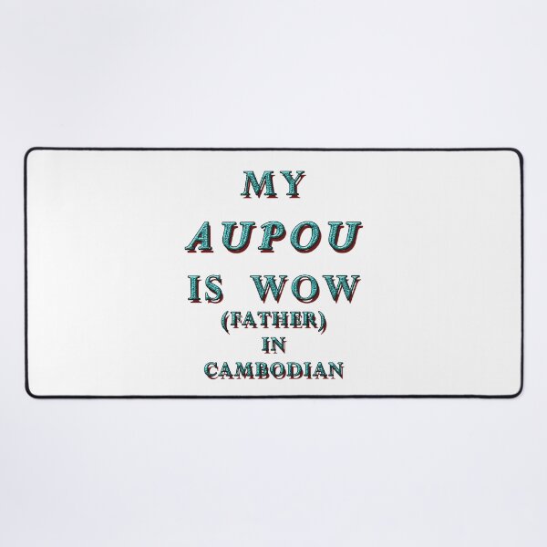 Item preview, MY AUPOU IS WOW, FATHER IN CAMBODIAN 2 designed and sold by ILA-DODO.