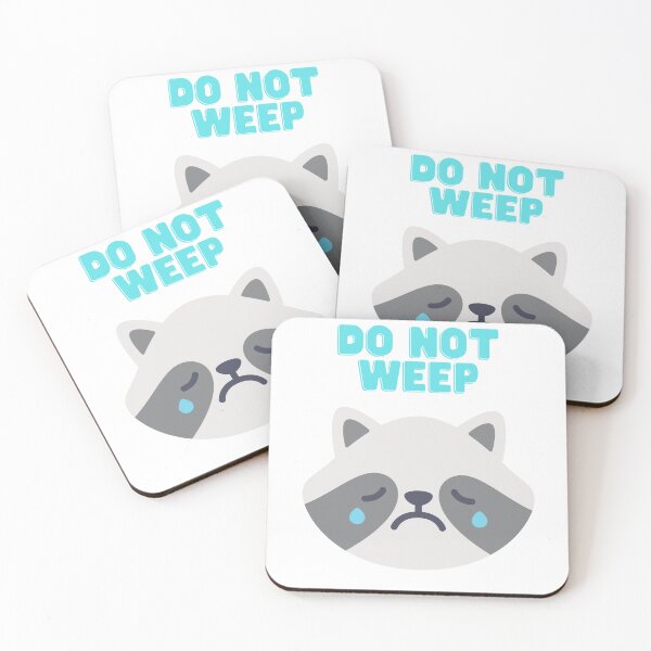Item preview, Do not weep sad racoon designed and sold by Tony ⭐⭐⭐⭐⭐.