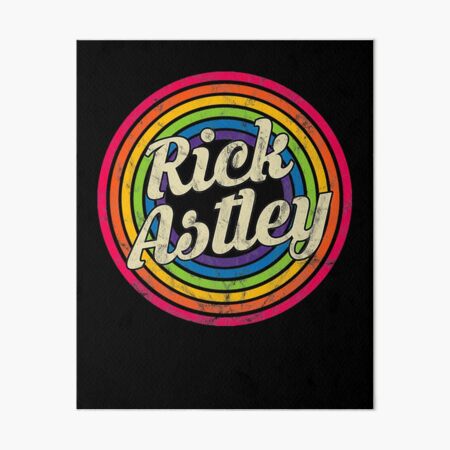 "Rick Astley Rick Astleyyyy Rick Astley" Art Board Print by Haarishurch