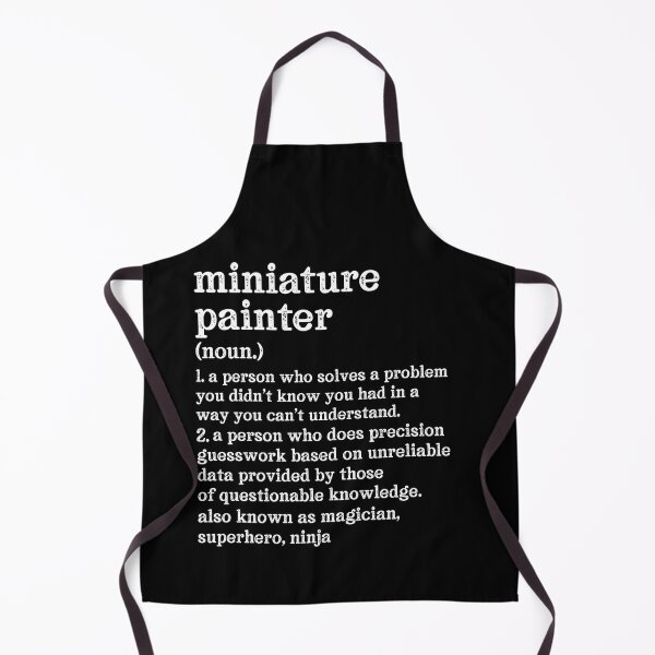Item preview, Miniature Painter Definition: A Person Who Does Precision Guesswork Based On Unreliable Data Provided By Those Of Questionable Knowledge. See Also: Magician, Superhero, Ninja designed and sold by TeesYouWant.