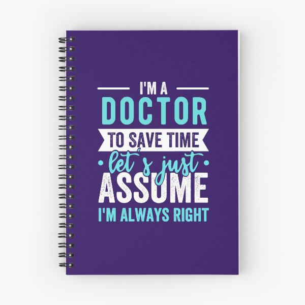 Item preview, im a doctor to save time lets just assume im always right designed and sold by kjatrendytees.