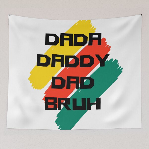 Item preview, dada daddy dad bruh designed and sold by earth wings.
