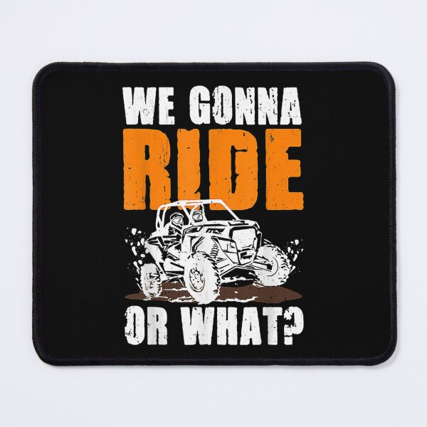 Item preview, We Gonna Ride Or What 4x4 Off Road Mudding UTV Off-Road 4x4 Enthusiasts designed and sold by SweetbeStore.