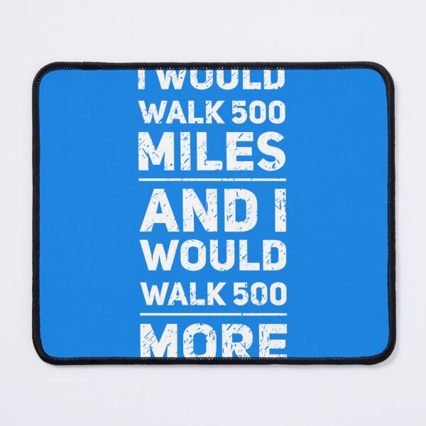 Item preview, Camiseta 500 millas: caminaría 500 millas designed and sold by JacqueliRadits.