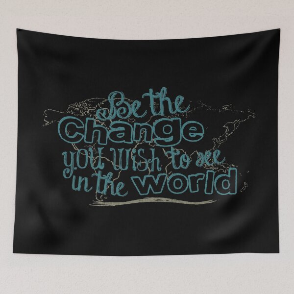Item preview, Be the Change You Wish to See in the World Motivational Quote designed and sold by surgedesigns.