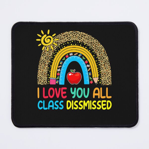 Item preview, Rainbow I Love You All Class Dismissed Last Day Of School \ designed and sold by zorinaabzs143.
