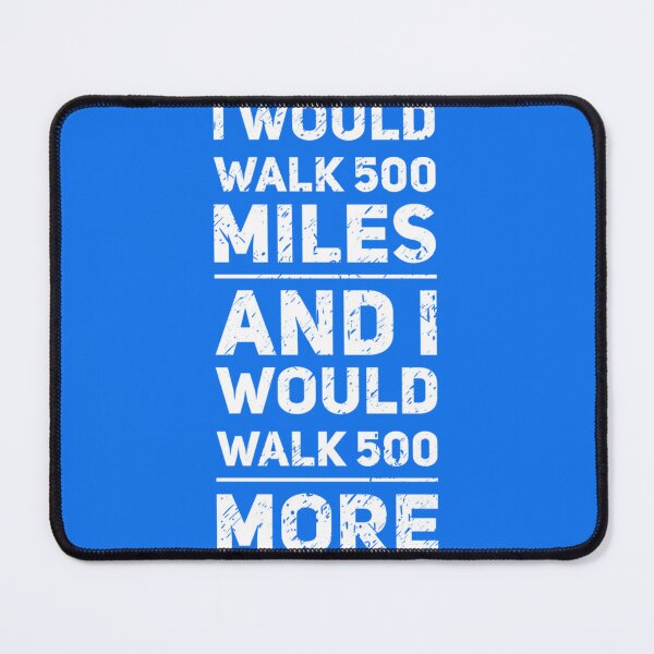 Item preview, 500 Miles - I would walk 500 miles Classic T-Shirt designed and sold by MarviHaufe.