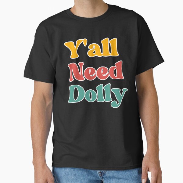 Artikel-Vorschau von Y'all Need Dolly (Country-Musikliebhaber), designt und verkauft von i-longmanshop.