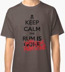 KEEP CALM - Keep Calm and Why Is The Rum Gone Classic T-Shirt