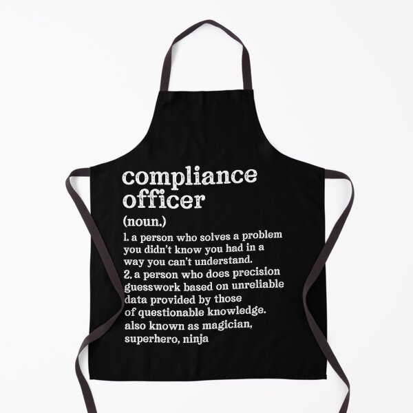 Item preview, Compliance Officer Definition: A Person Who Does Precision Guesswork Based On Unreliable Data Provided By Those Of Questionable Knowledge. See Also: Magician, Superhero, Ninja designed and sold by TeesYouWant.