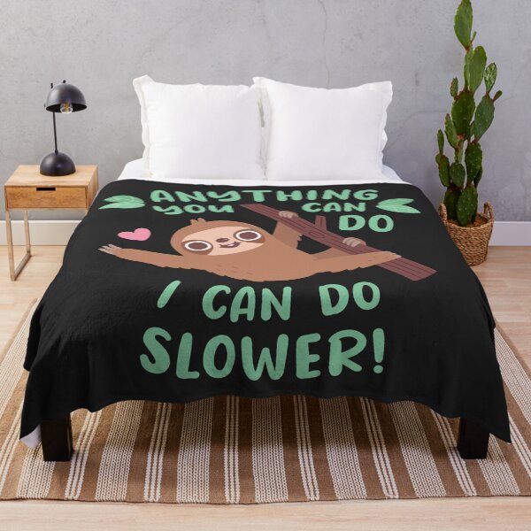 Item preview, Cute Sloth Anything You Can Do I Can Do Slower Funny designed and sold by rustydoodle.
