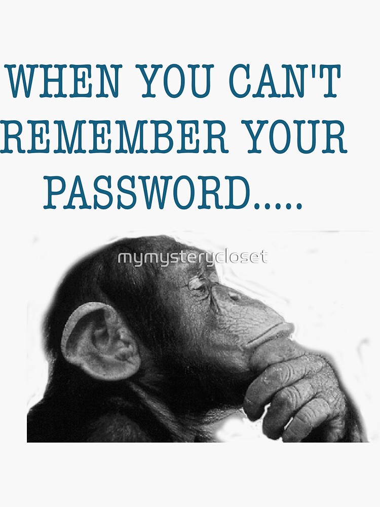 "When You Can't Remember Your Password..." Sticker for Sale by