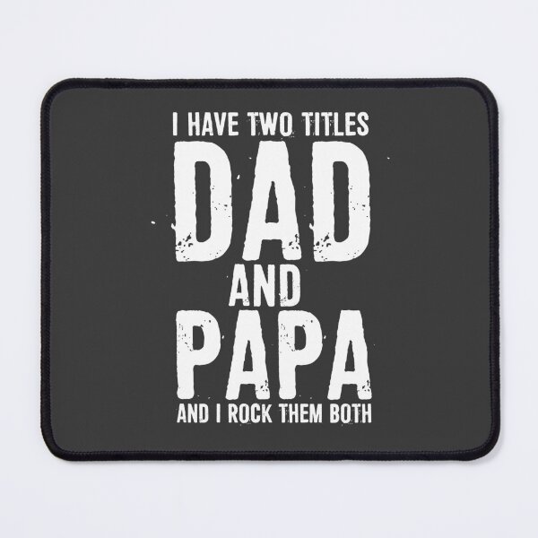 Item preview, I Have Two Titles Dad And Papa and I Rock Them Both designed and sold by ffishingteam.