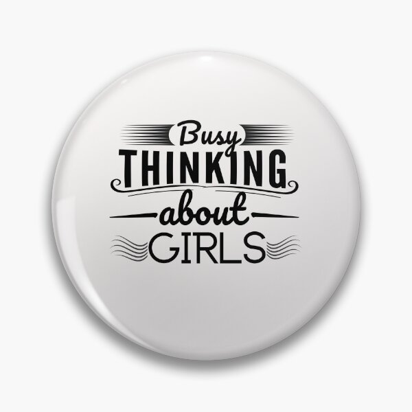 Item preview, Busy Thinking About Girls designed and sold by Rainbow Designs.