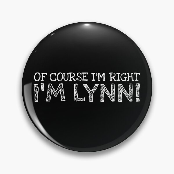 Item preview, Of Course I’m Right I’m Lynn Funny Personalized Name designed and sold by MariosNydras.