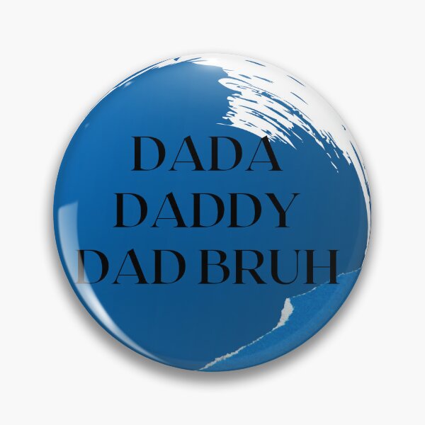Item preview, dada daddy dad bruh designed and sold by earth wings.