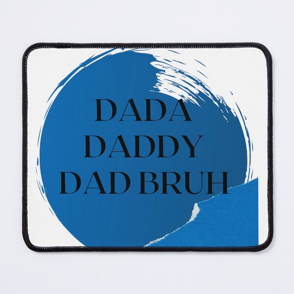Item preview, dada daddy dad bruh designed and sold by earth wings.