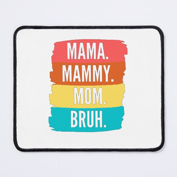 Item preview, I Went To Mama To Mummy To Mom To Bruh Classic T-shirt designed and sold by Ryn2020.
