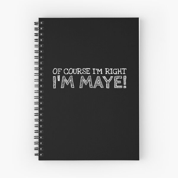 Item preview, Of Course I’m Right I’m Maye Funny Personalized Name designed and sold by MariosNydras.
