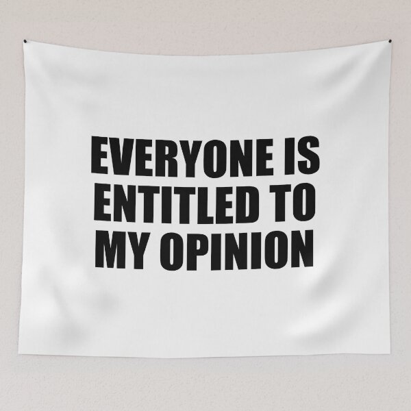 Item preview, Everyone is entitled to my opinion designed and sold by Colorfulandfun.