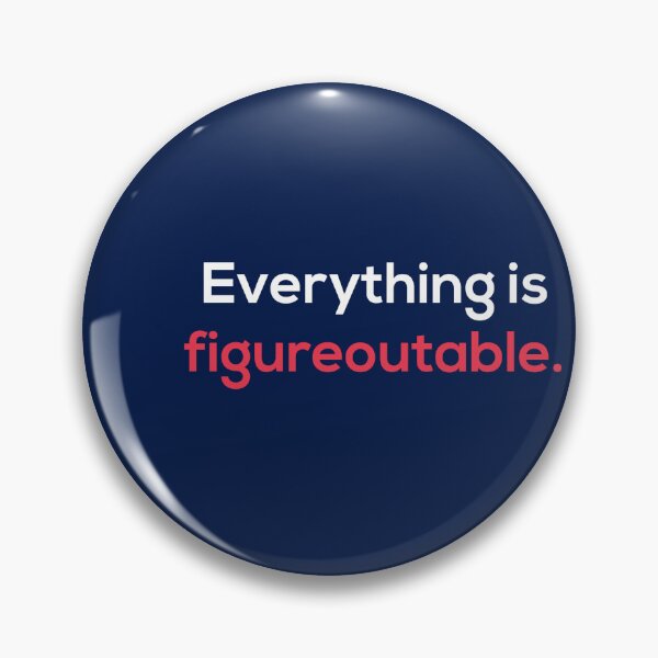 Item preview, Everything Is Figureoutable - Motivational Quote designed and sold by creativeMOW.