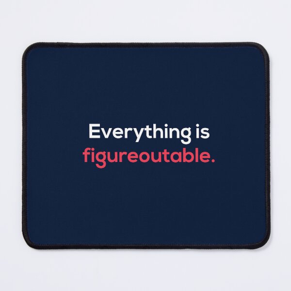 Item preview, Everything Is Figureoutable - Motivational Quote designed and sold by creativeMOW.