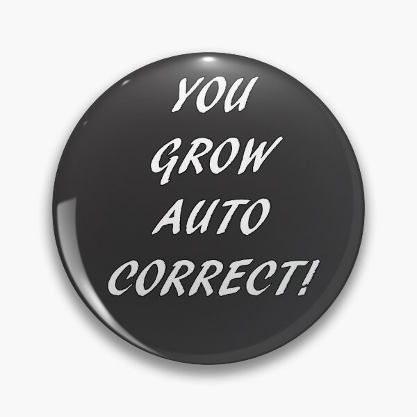 Item preview, You Grow Auto Correct designed and sold by HelloFromKatie.