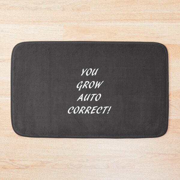Item preview, You Grow Auto Correct designed and sold by HelloFromKatie.