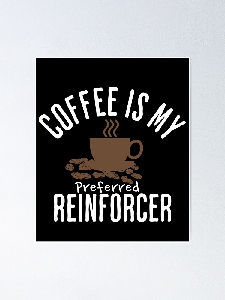 Coffee is my preferred reinforcer, bcba mug, applied behavior