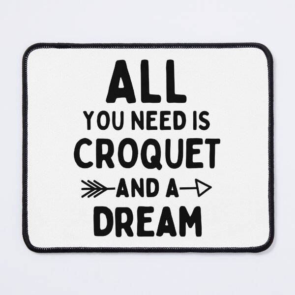 Item preview, All you need is croquet and a dream designed and sold by TheGreenGoat.