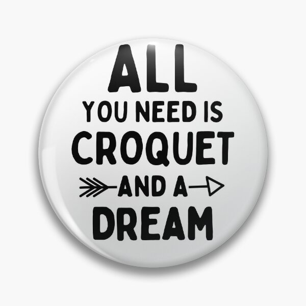 Item preview, All you need is croquet and a dream designed and sold by TheGreenGoat.