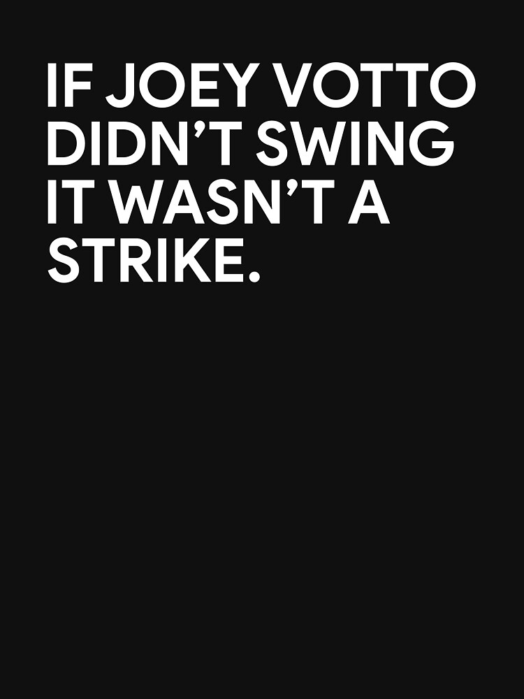 If I Didn't Swing It Wasn't A Strike Joey Votto T-shirt