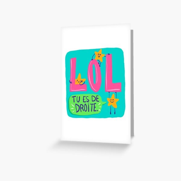 LOL you are on the right Greeting Card
