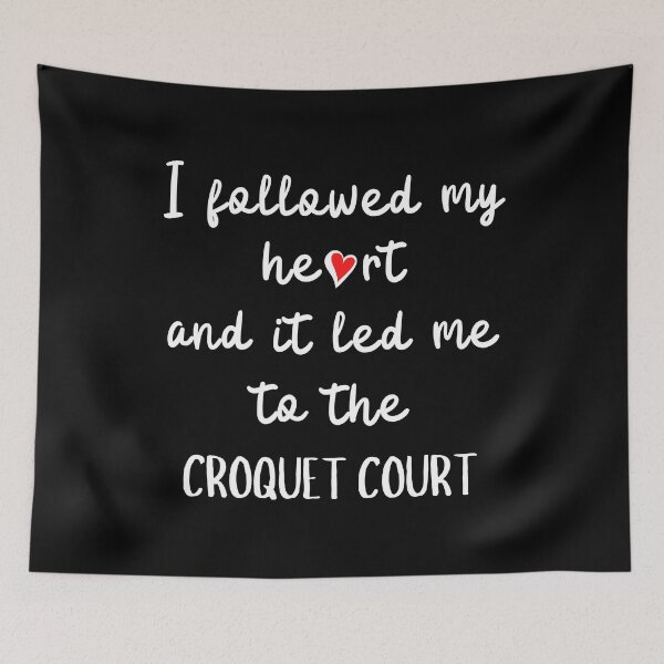 Item preview, I followed my heart and it led me to the croquet court designed and sold by TheGreenGoat.