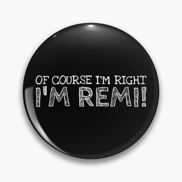 Item preview, Of Course I’m Right I’m Remi Funny Personalized Name designed and sold by MariosNydras.