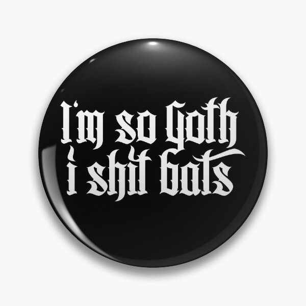 Item preview, I'm so Goth I shit Bats No.2.1 (white) designed and sold by Mystic-Land.