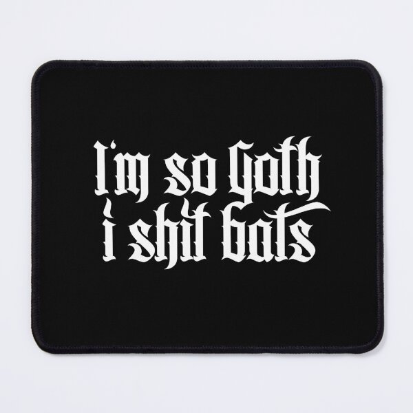 Item preview, I'm so Goth I shit Bats No.2.1 (white) designed and sold by Mystic-Land.