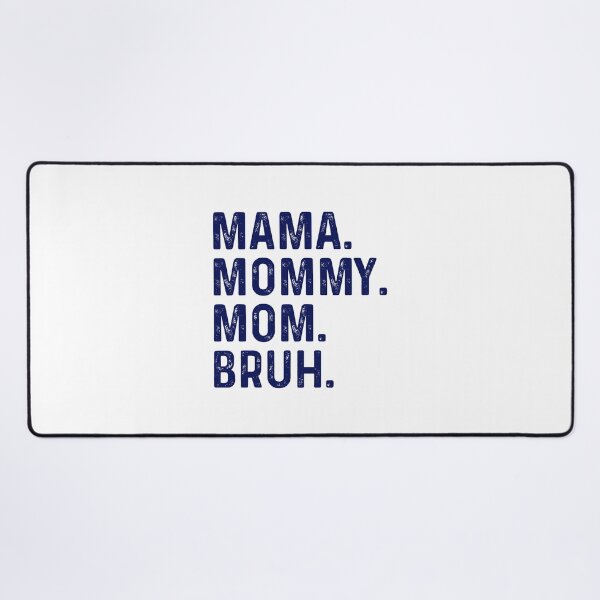 Item preview, Mama Mommy Mom Bruh designed and sold by JohnGrandon.