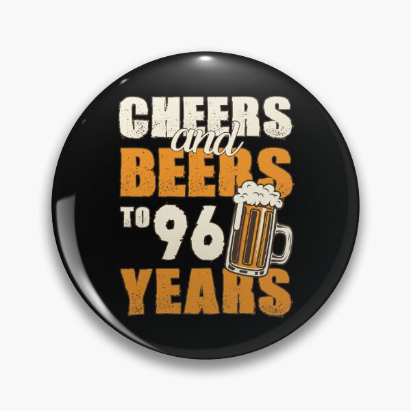 Item preview, Cheers and Beers to 96 years, funny birthday gift designed and sold by HeavyStyle.