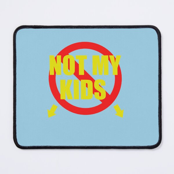 Item preview, BEST SELLING XF595 Not My Kids Best Trending Essential T-Shirt designed and sold by DhanushBharadwa.