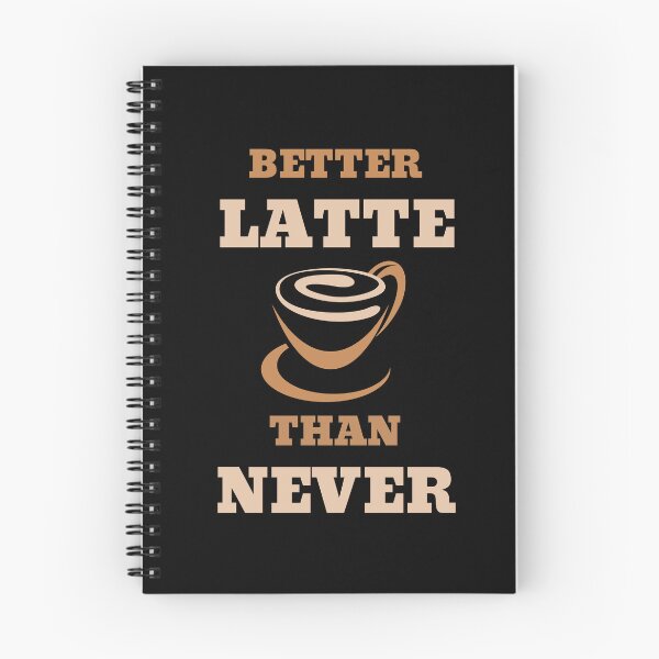 Item preview, Better Latte Than Never designed and sold by RedTomasB.