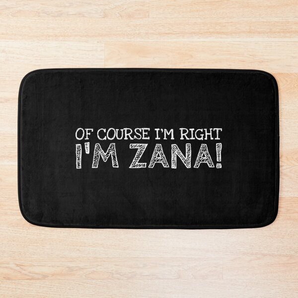 Item preview, Of Course I’m Right I’m Zana Funny Personalized Name designed and sold by MariosNydras.