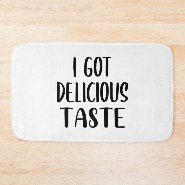 Item preview, I Got Delicious Taste (Black) designed and sold by FilipeFerreira.
