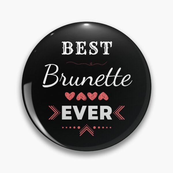 Item preview, Best Brunette Ever designed and sold by Alieso.