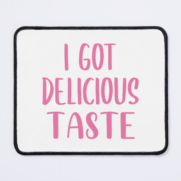 Item preview, I Got Delicious Taste (Pink) designed and sold by FilipeFerreira.