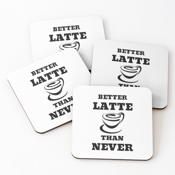 Item preview, Better Latte Than Never designed and sold by RedTomasB.